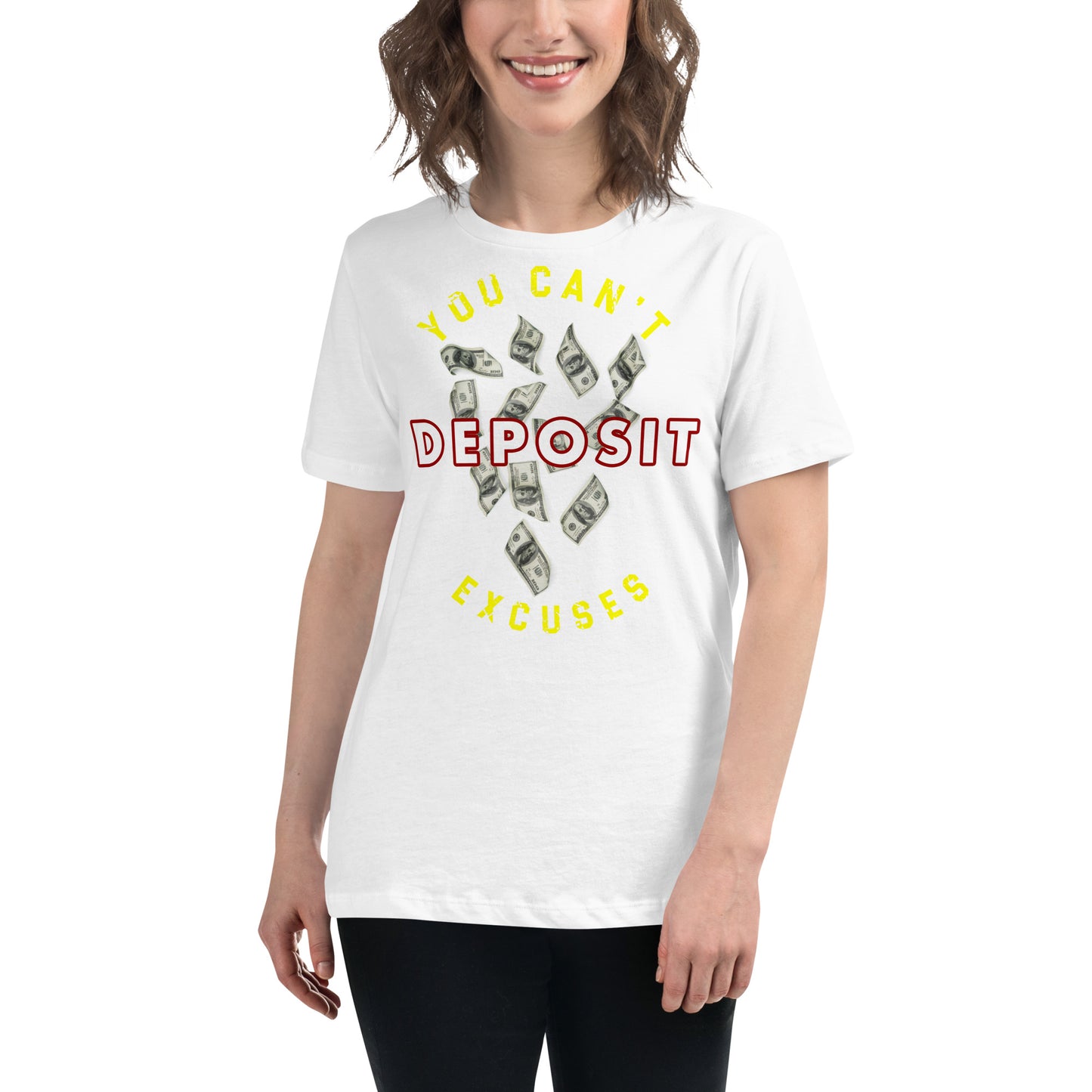 You Can’t Deposit Excuses III White Motivational Women’s T-Shirt Lifestyle