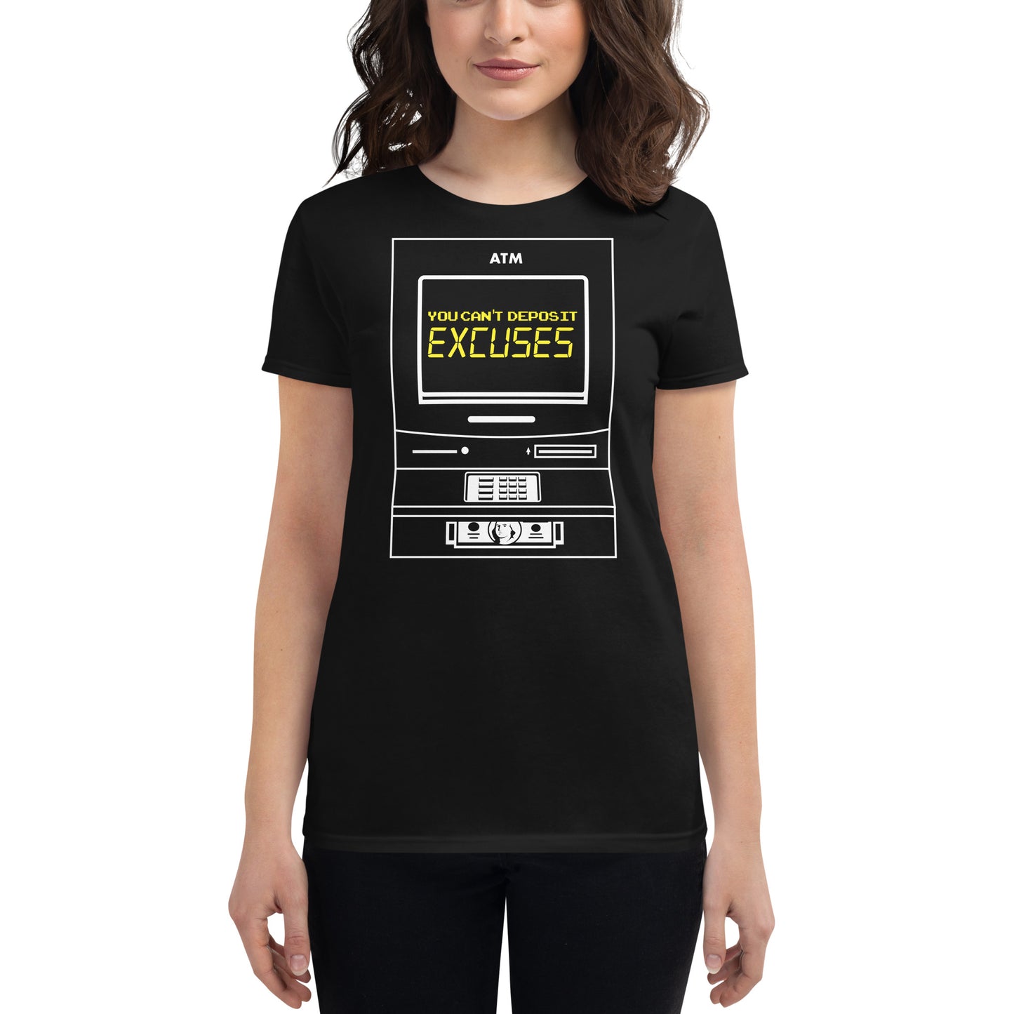 You Can’t Deposit Excuses IV Women’s Motivational Black T-Shirt