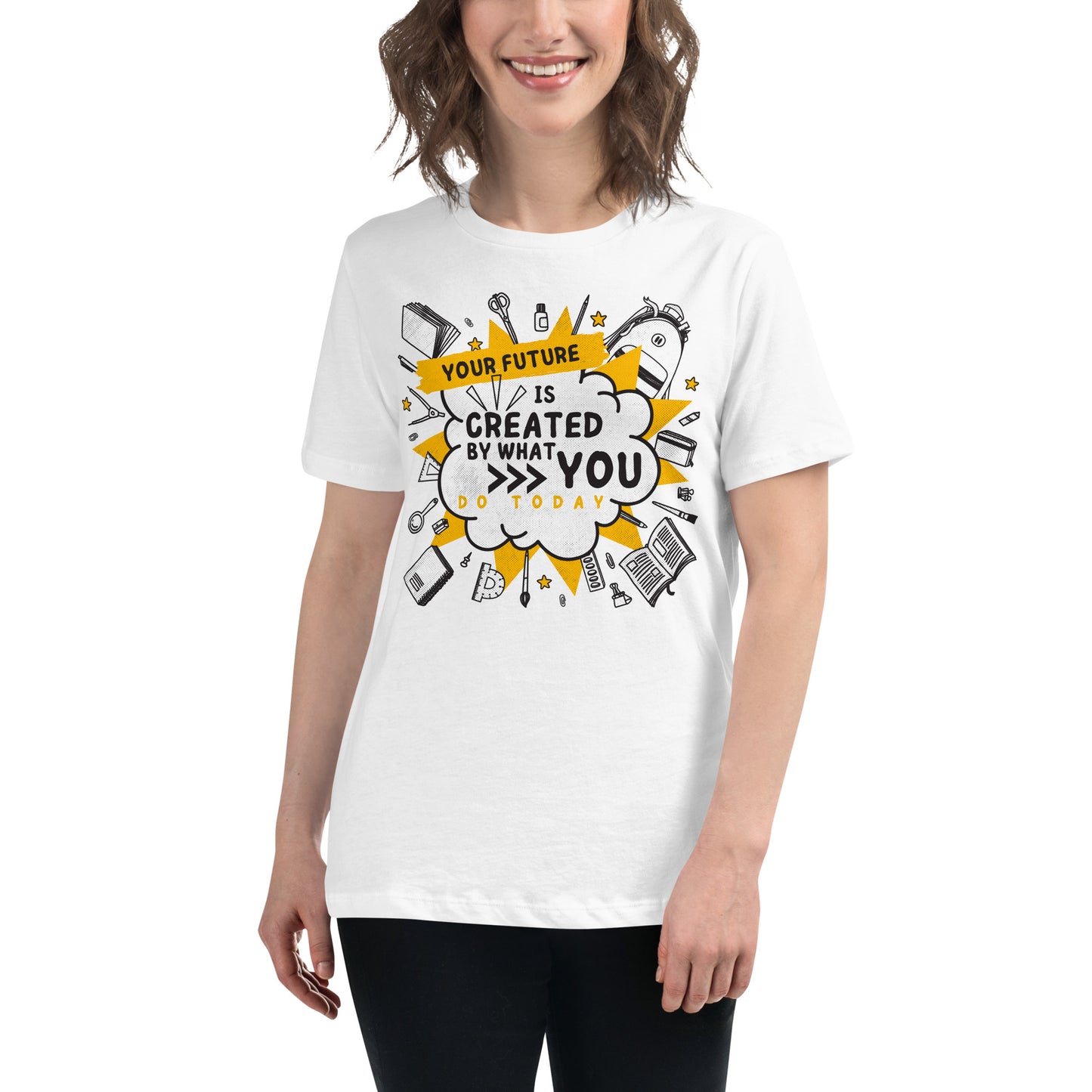 Your Future Is Created Today - School Supplies Edition White Motivational Women’s T-Shirt Lifestyle