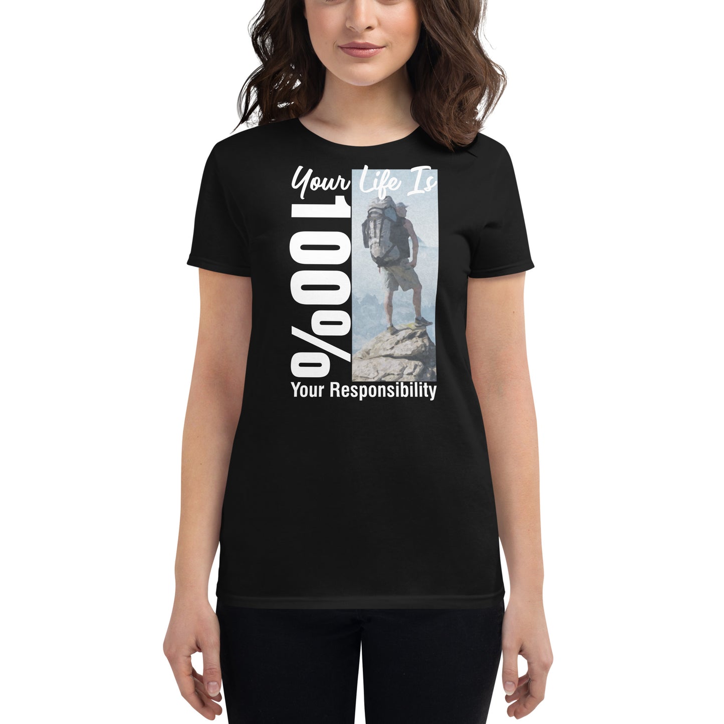 Your Life Is 100% Your Responsibility Hiker Women’s Motivational Black T-Shirt