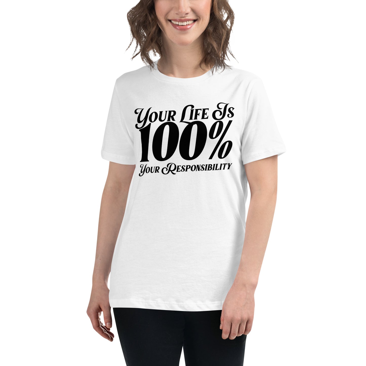 Your Life Is 100% Your Responsibility White Motivational Women’s T-Shirt - Bold Minimalist Design Lifestyle
