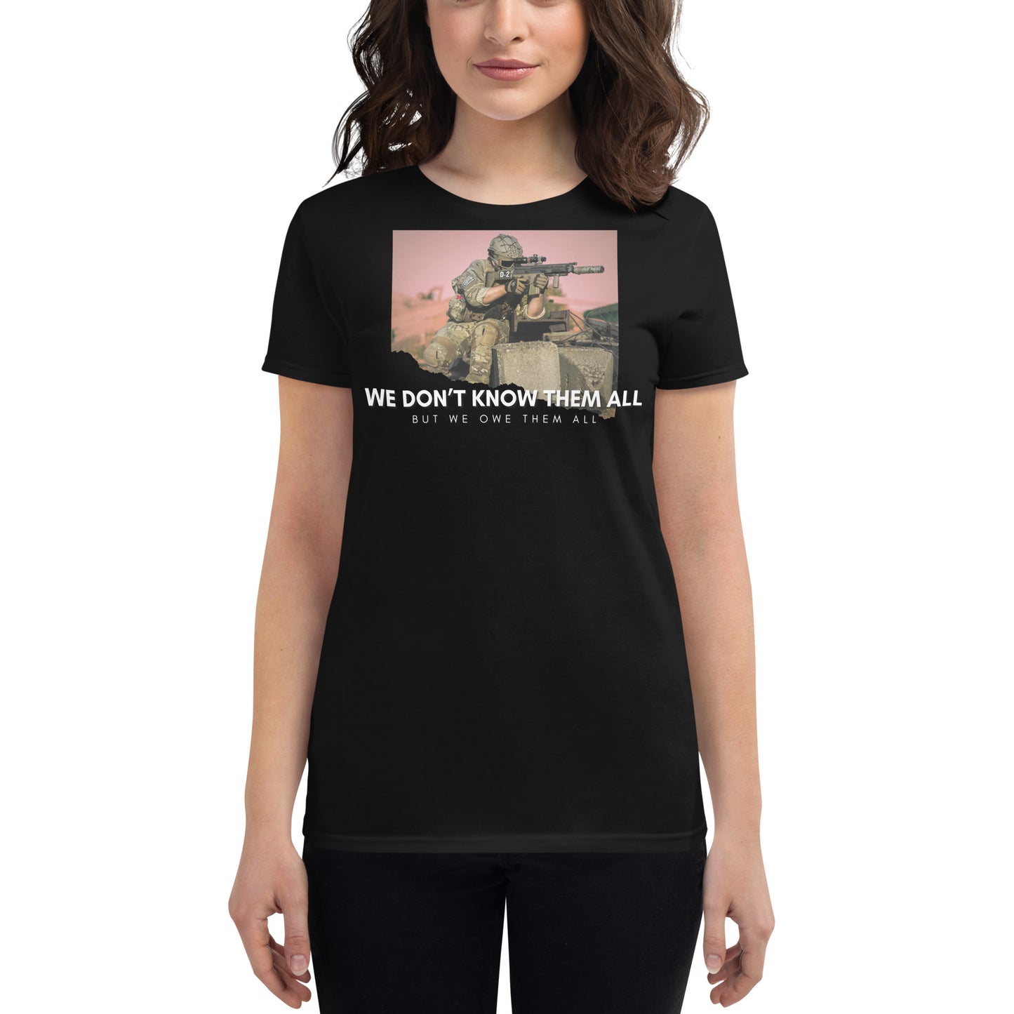 We Don't Know Them All But We Owe Them All Women's Motivational Black T-Shirt