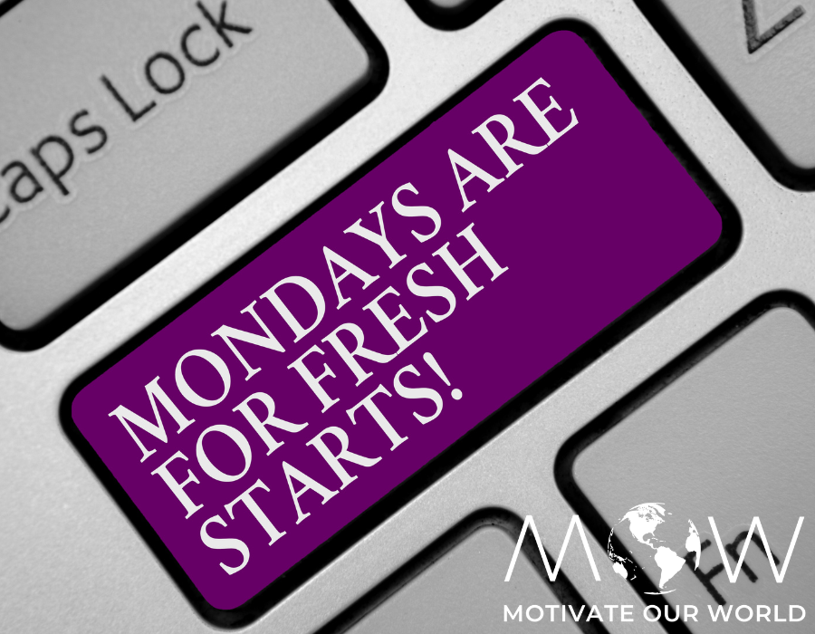 Monday Motivation: Starting Your Week with Purpose, Energy, and Momentum
