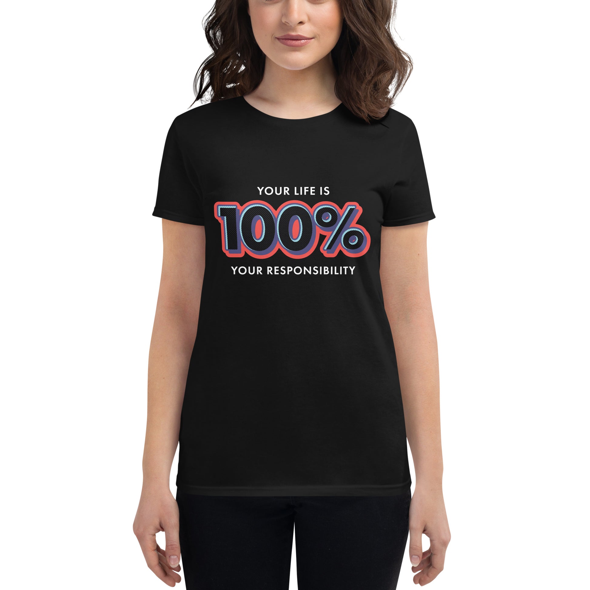 100% Responsibility Women’s Motivational Black T-Shirt