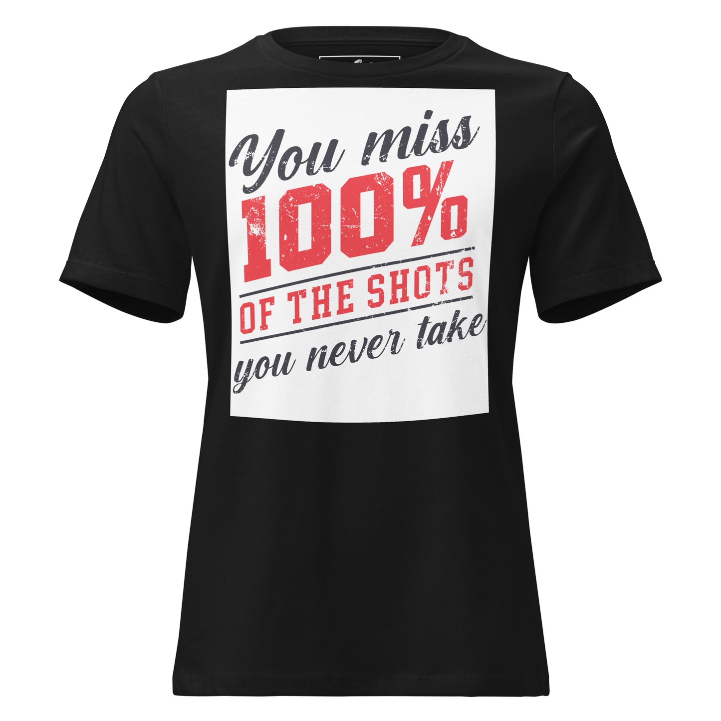 "100% of the Shots" Black Motivational Women’s T-Shirt