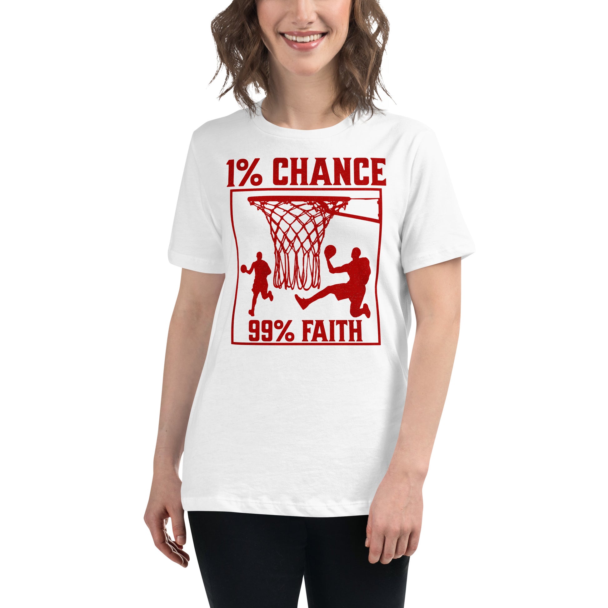 "1% Chance, 99% Faith" Basketball White Motivational Women’s T-Shirt Lifestyle