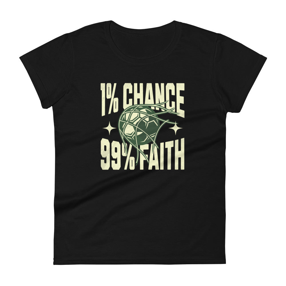 1% Chance 99% Faith Women’s Motivational Black T-Shirt 