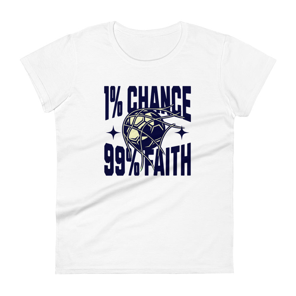 1% Chance 99% Faith Women’s Motivational White T-Shirt 