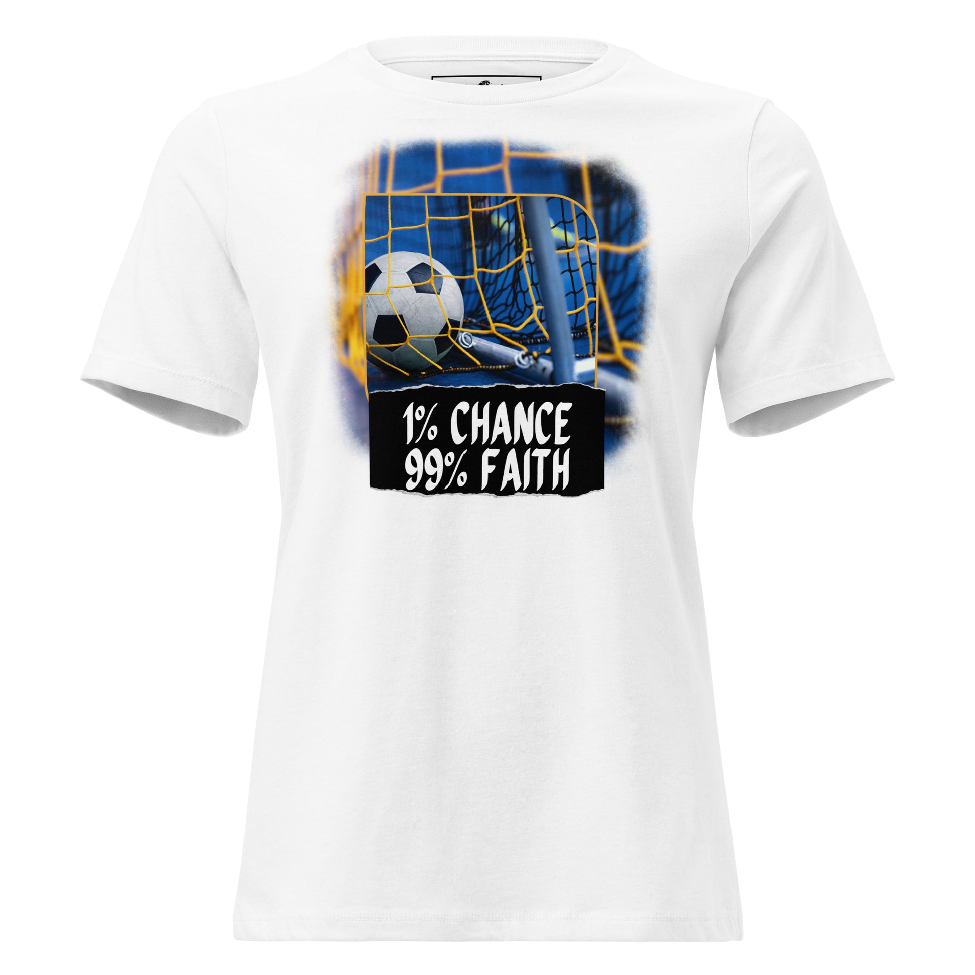 "1% Chance, 99% Faith" Soccer Edition White Motivational Women’s T-Shirt