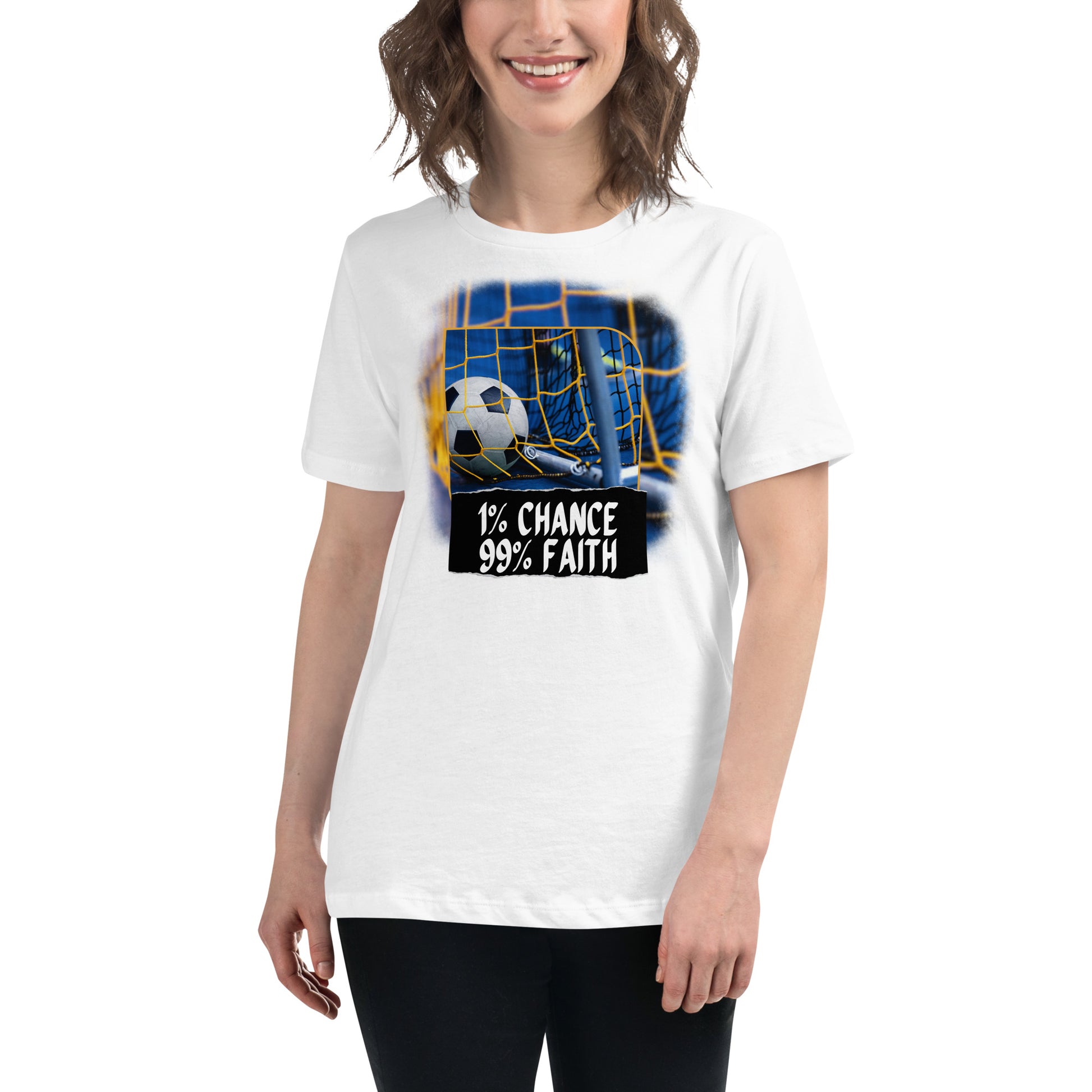 "1% Chance, 99% Faith" Soccer Edition White Motivational Women’s T-Shirt Lifestyle