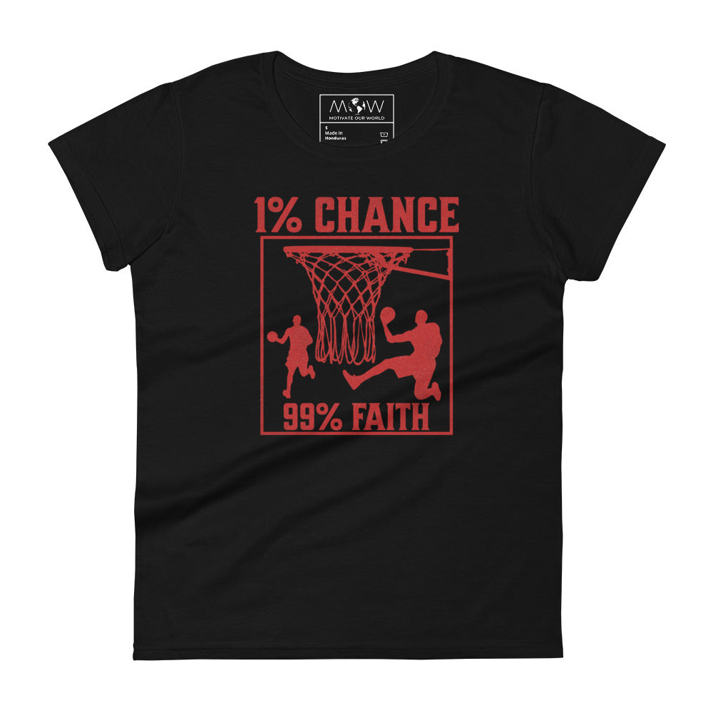 1% Chance 99% Faith Women’s Motivational Black T-Shirt