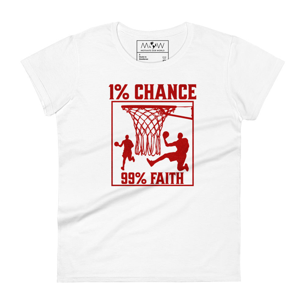 1% Chance 99% Faith Women’s Motivational White T-Shirt