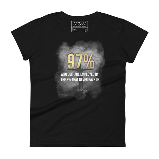 97% Who Quit Are Employed by the 3% That Never Gave Up Women’s Motivational Black T-Shirt