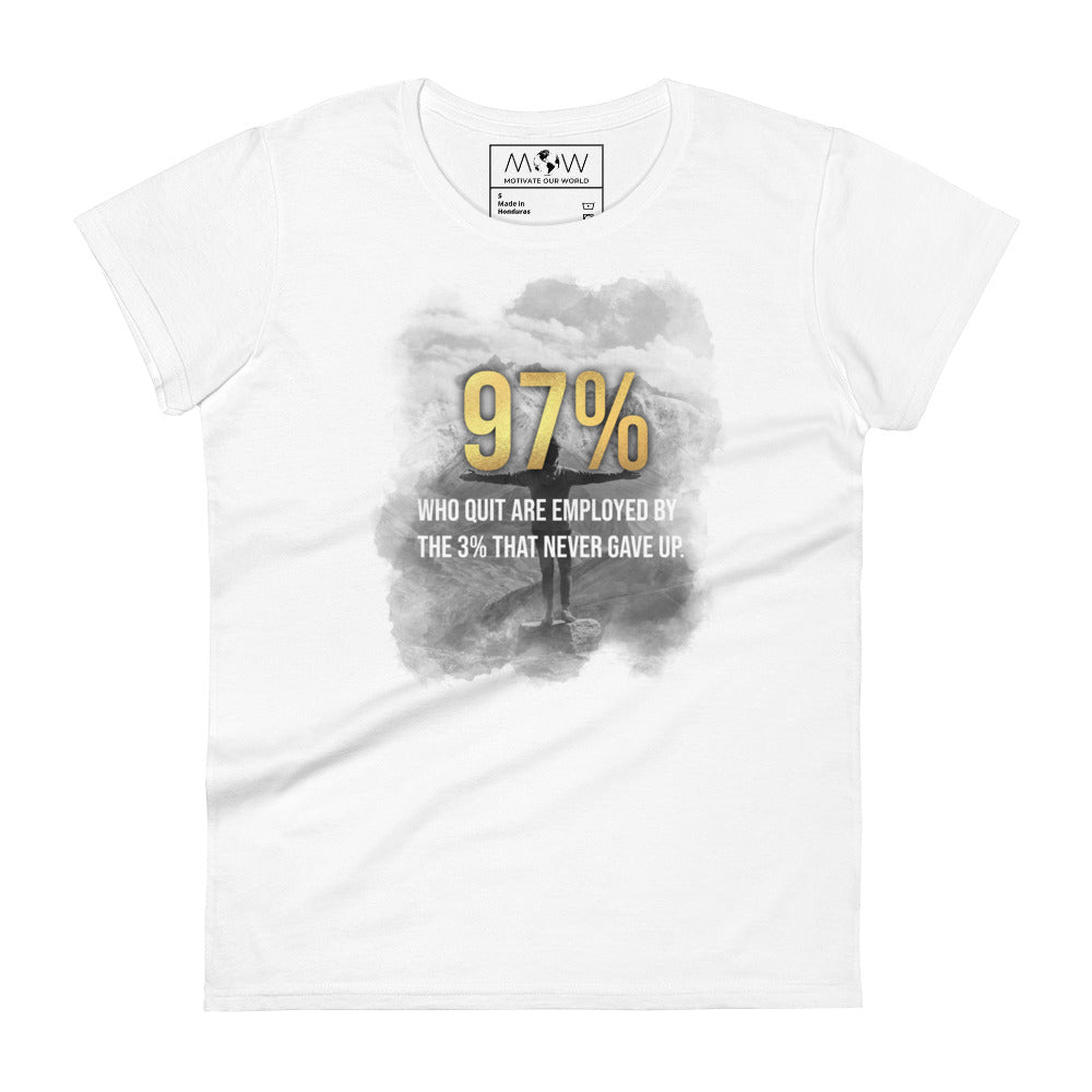 97% Who Quit Are Employed by the 3% That Never Gave Up Women’s Motivational White T-Shirt