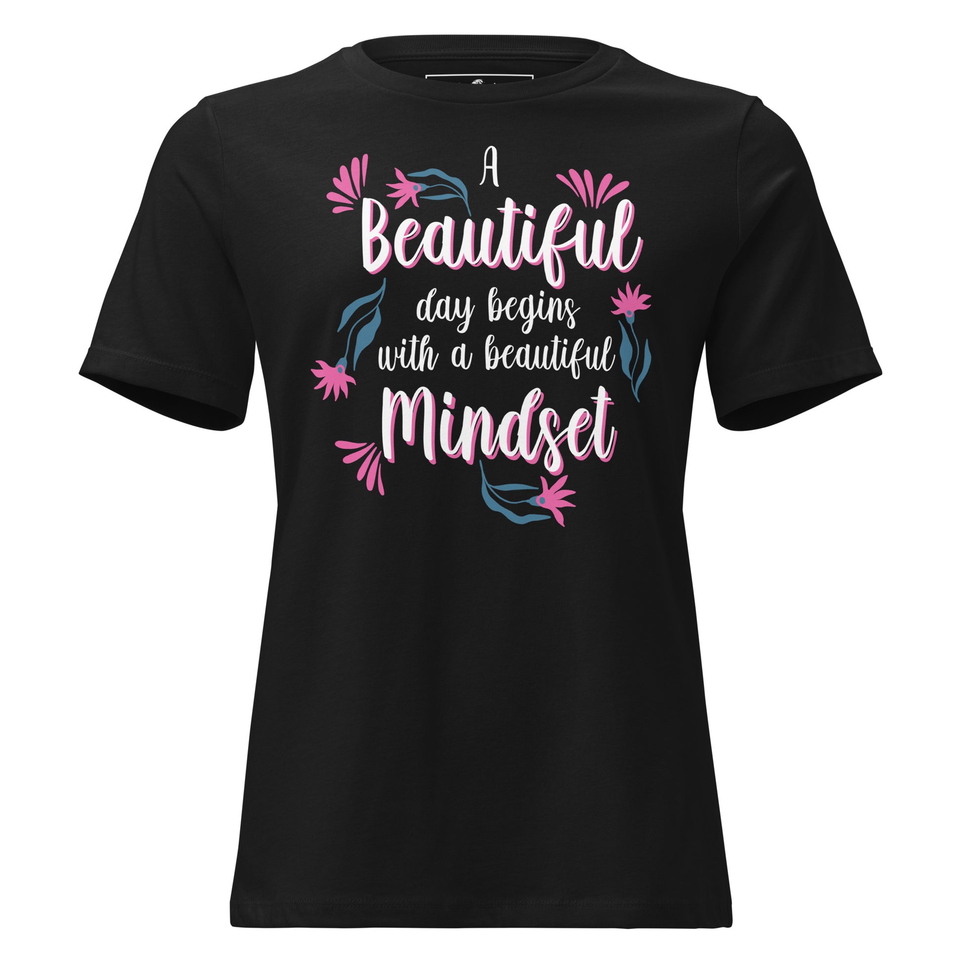A Beautiful Day Begins with a Beautiful Mindset Black Motivational Women’s T-Shirt