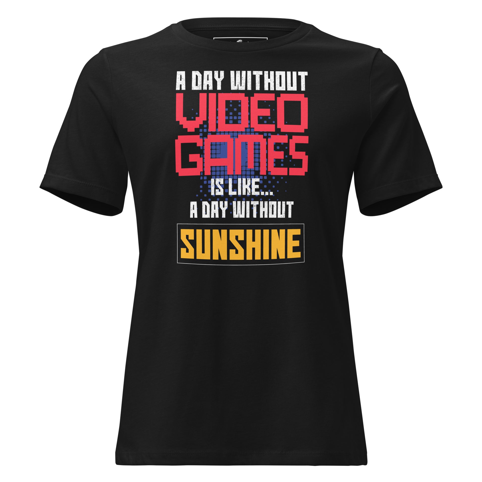 "A Day Without Video Games" Black Motivational Women’s T-Shirt