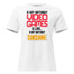 "A Day Without Video Games" White Motivational Women’s T-Shirt