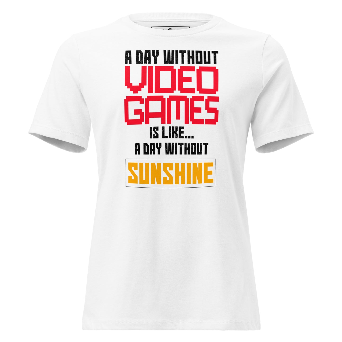 "A Day Without Video Games" White Motivational Women’s T-Shirt
