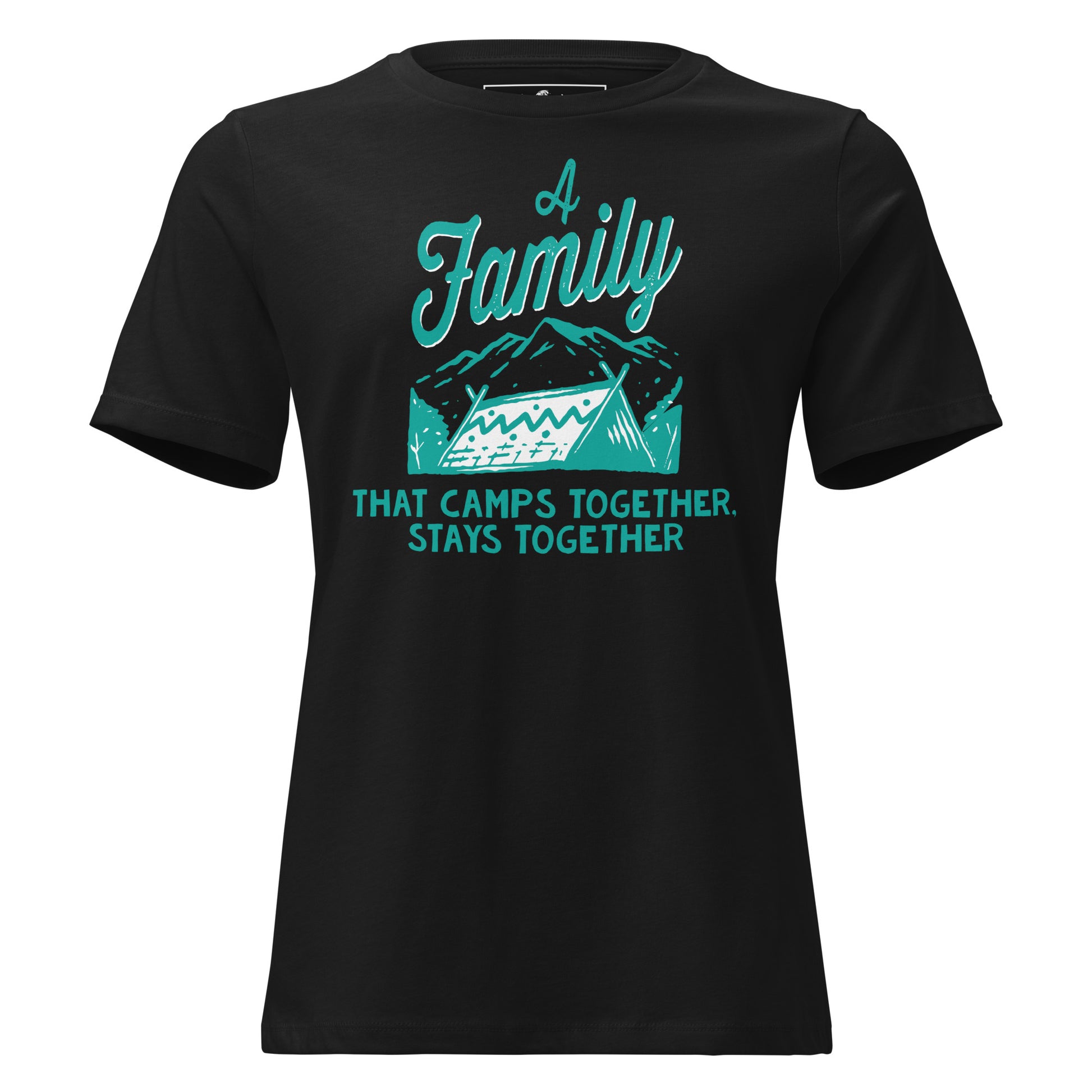 A Family That Camps Together Stays Together Black Motivational Women’s T-Shirt
