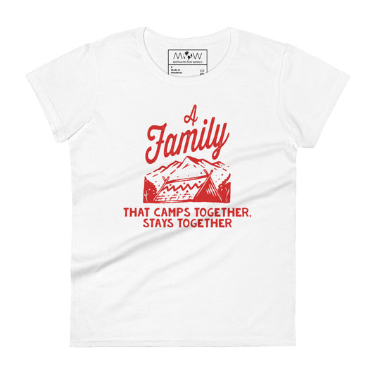 A Family That Camps Together Stays Together Women’s Motivational White T-Shirt