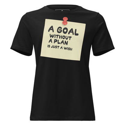 A Goal Without a Plan Black Motivational Women’s T-Shirt