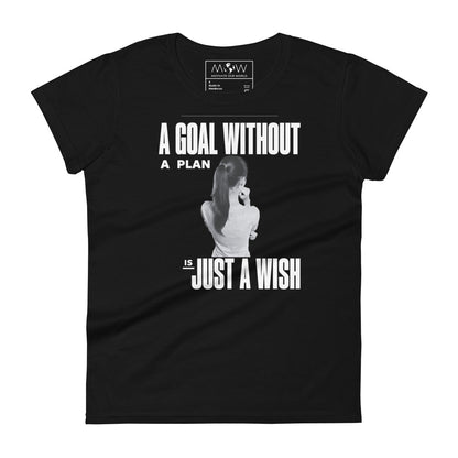 A Goal Without a Plan Is Just a Wish Women’s Motivational Black T-Shirt