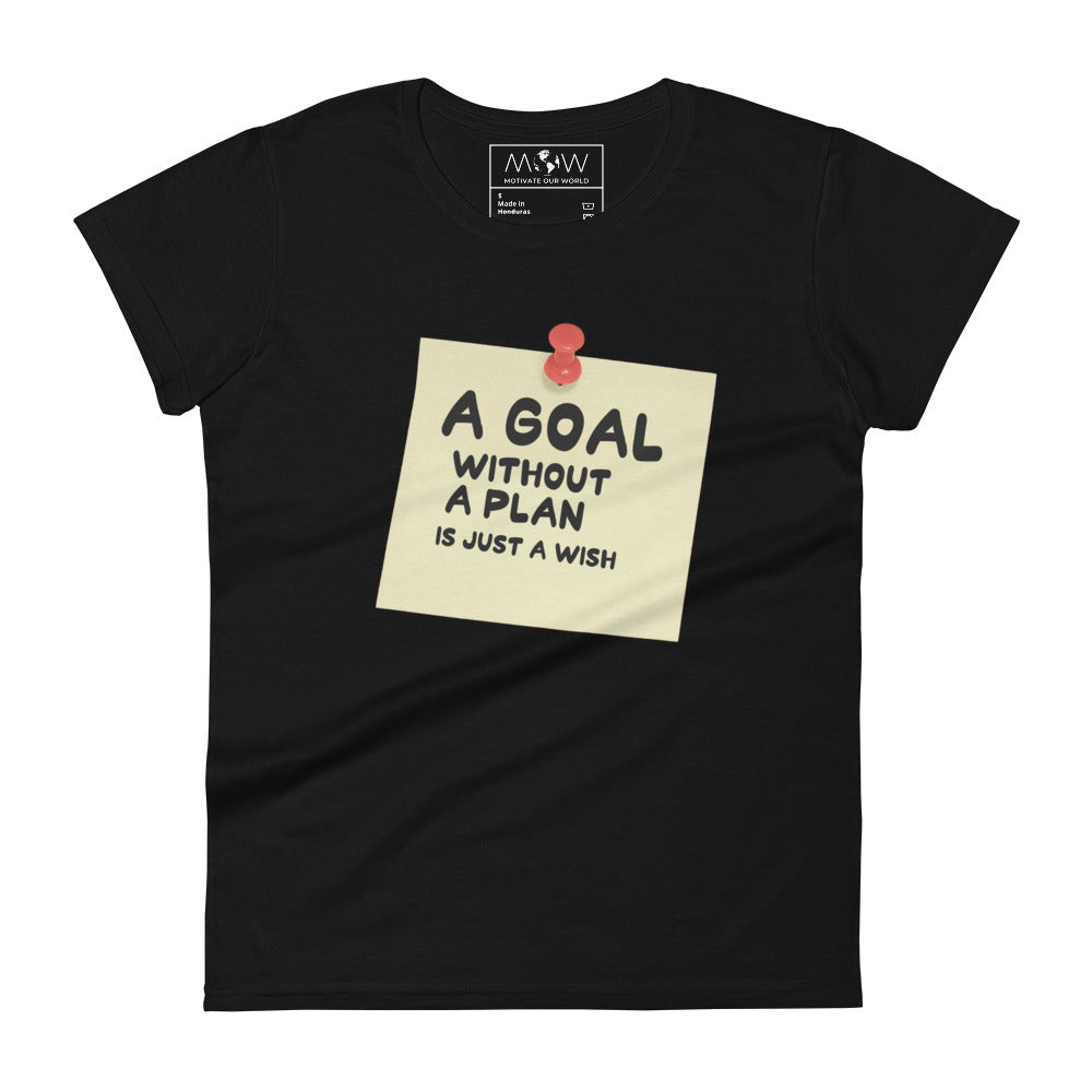 A Goal Without a Plan Is Just a Wish Women’s Motivational Black T-Shirt