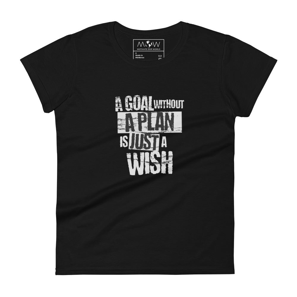 A Goal Without a Plan Is Just a Wish Women’s Motivational Black T-Shirt