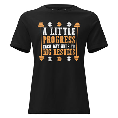 A Little Progress Each Day Adds to Big Results Black Motivational Women’s T-Shirt