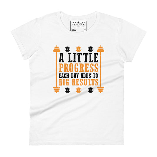 A Little Progress Each Day Women’s Motivational White T-Shirt