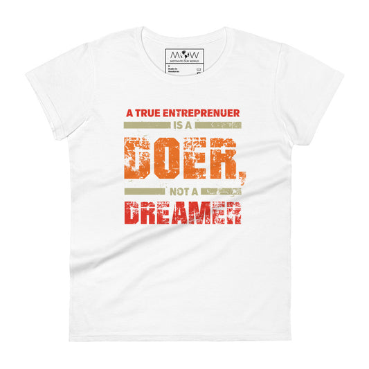 A True Doer Not a Dreamer Bold Women’s Motivational White T-Shirt