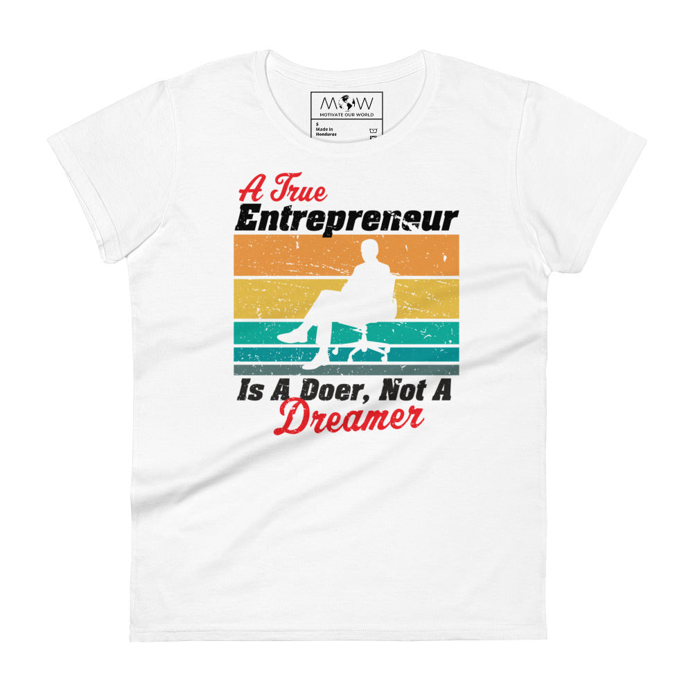 A True Doer Not a Dreamer Women’s Motivational White T-Shirt