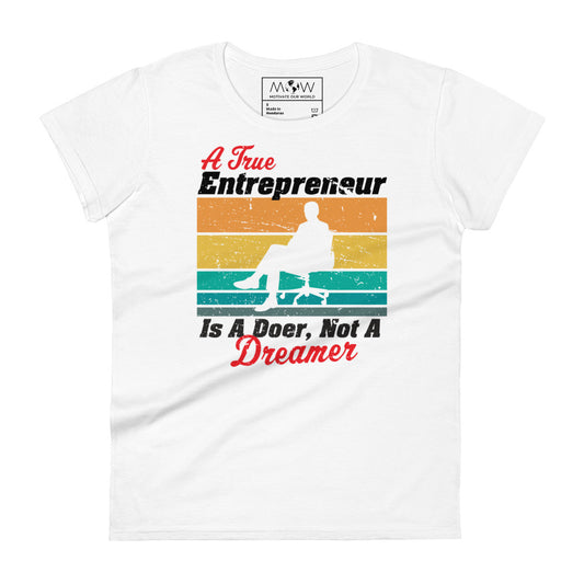 A True Doer Not a Dreamer Women’s Motivational White T-Shirt