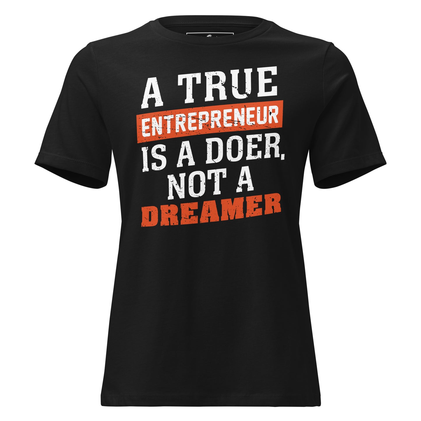 A True Entrepreneur Is a Doer Black Motivational Women’s T-Shirt - Minimalist Bold Design