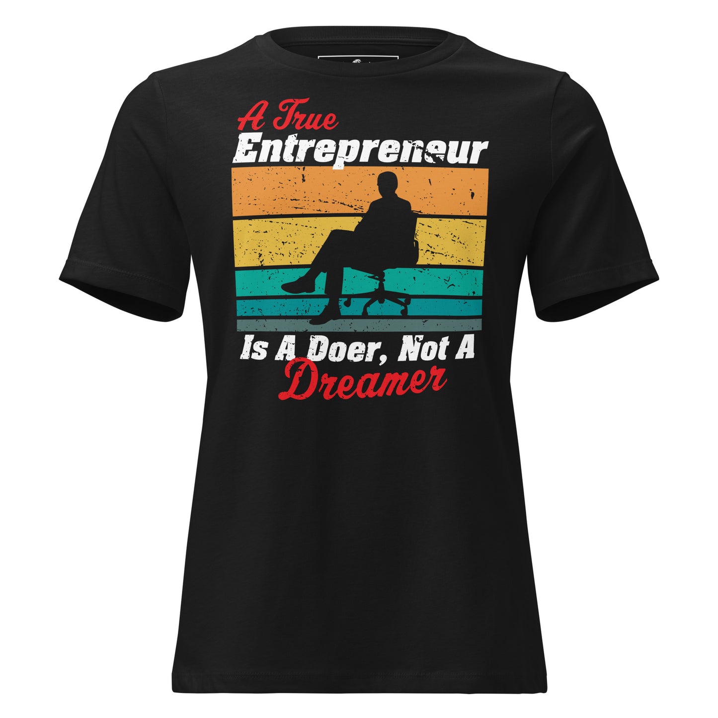 A True Entrepreneur Is a Doer Black Motivational Women’s T-Shirt - Retro Design