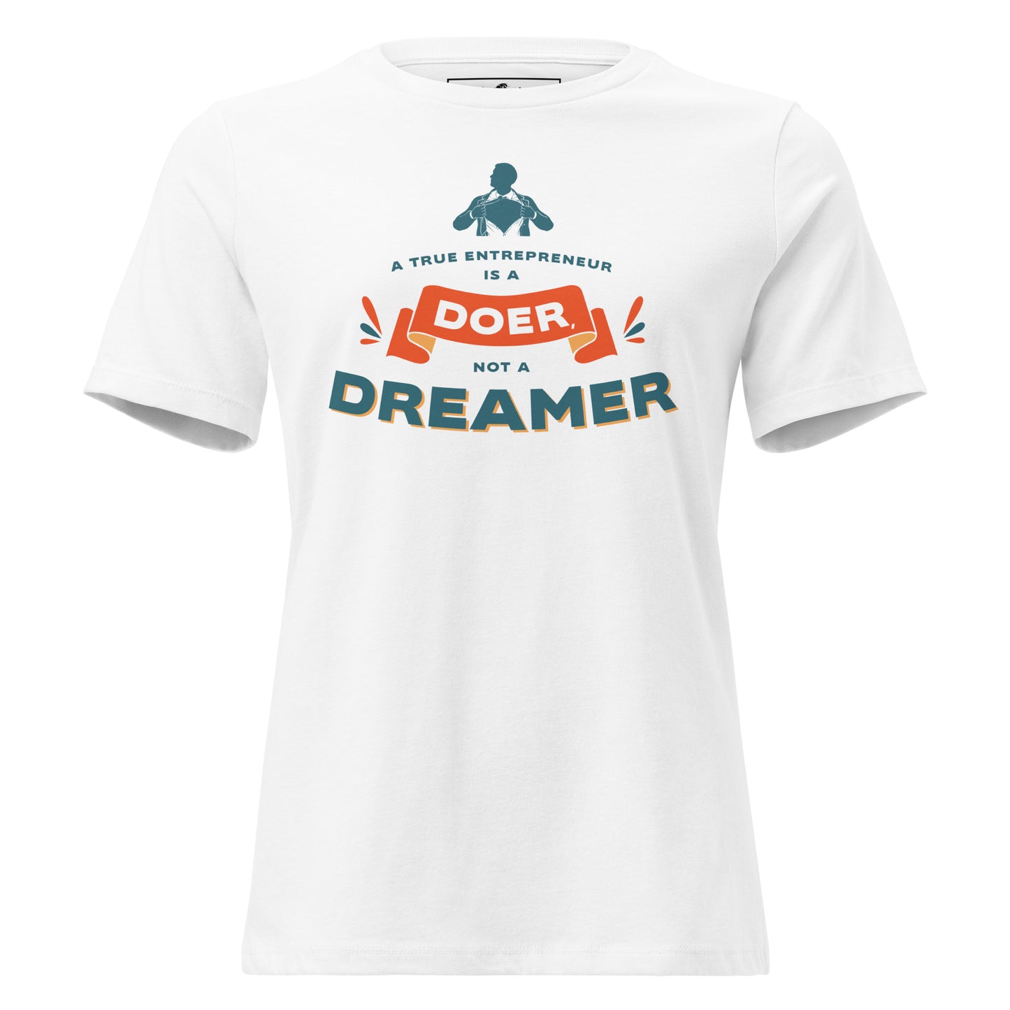 A True Entrepreneur Is a Doer White Motivational Women’s T-Shirt