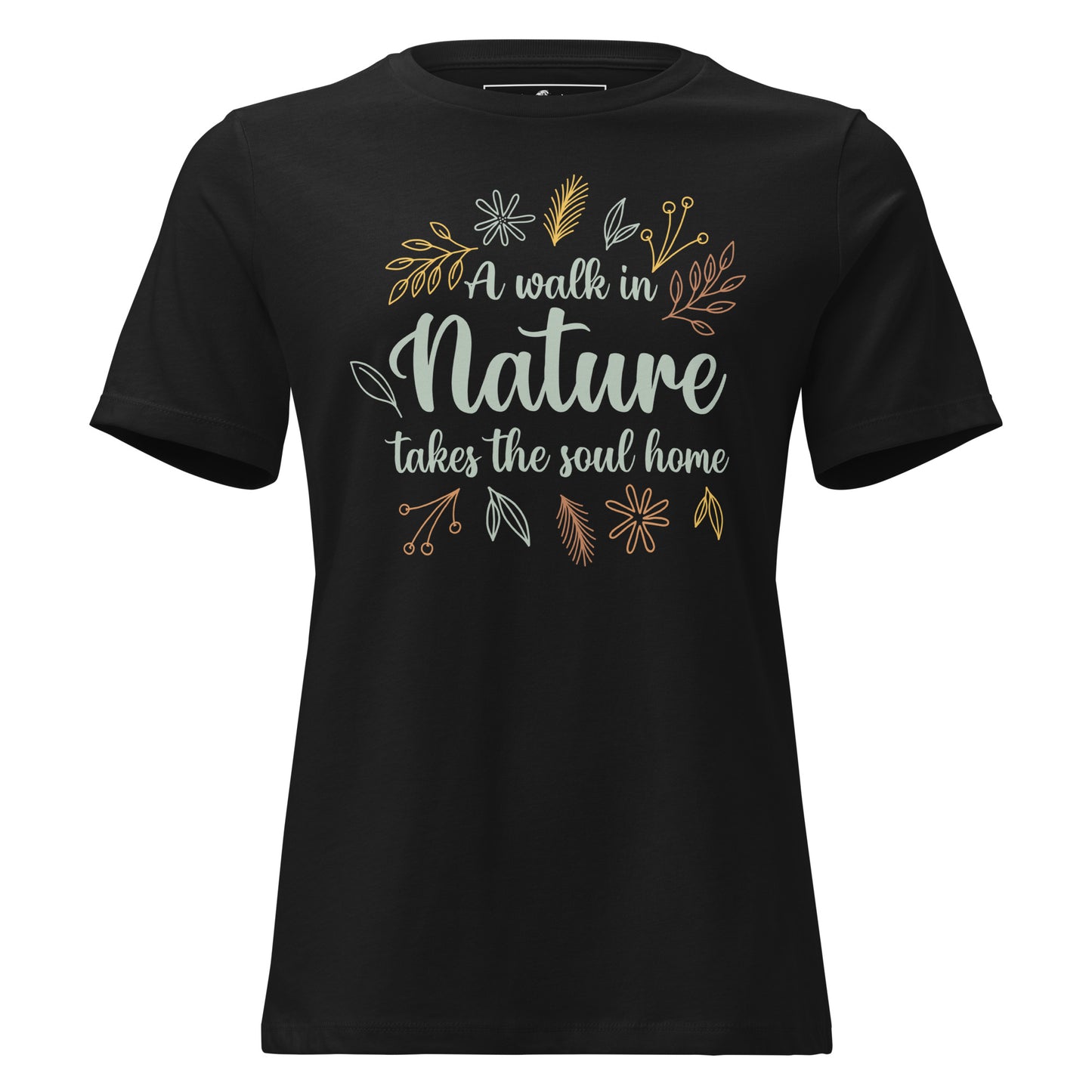 A Walk in Nature Takes the Soul Home - Autumn Black Motivational Women’s T-Shirt