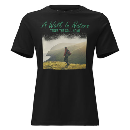 A Walk in Nature Takes the Soul Home - Gradient Trek Black Motivational Women’s T-Shirt