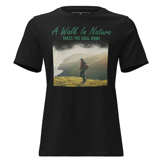 A Walk in Nature Takes the Soul Home - Gradient Trek Black Motivational Women’s T-Shirt