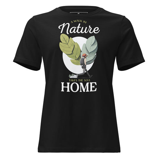 A Walk in Nature Takes the Soul Home - Leaf Hiker Black Motivational Women’s T-Shirt