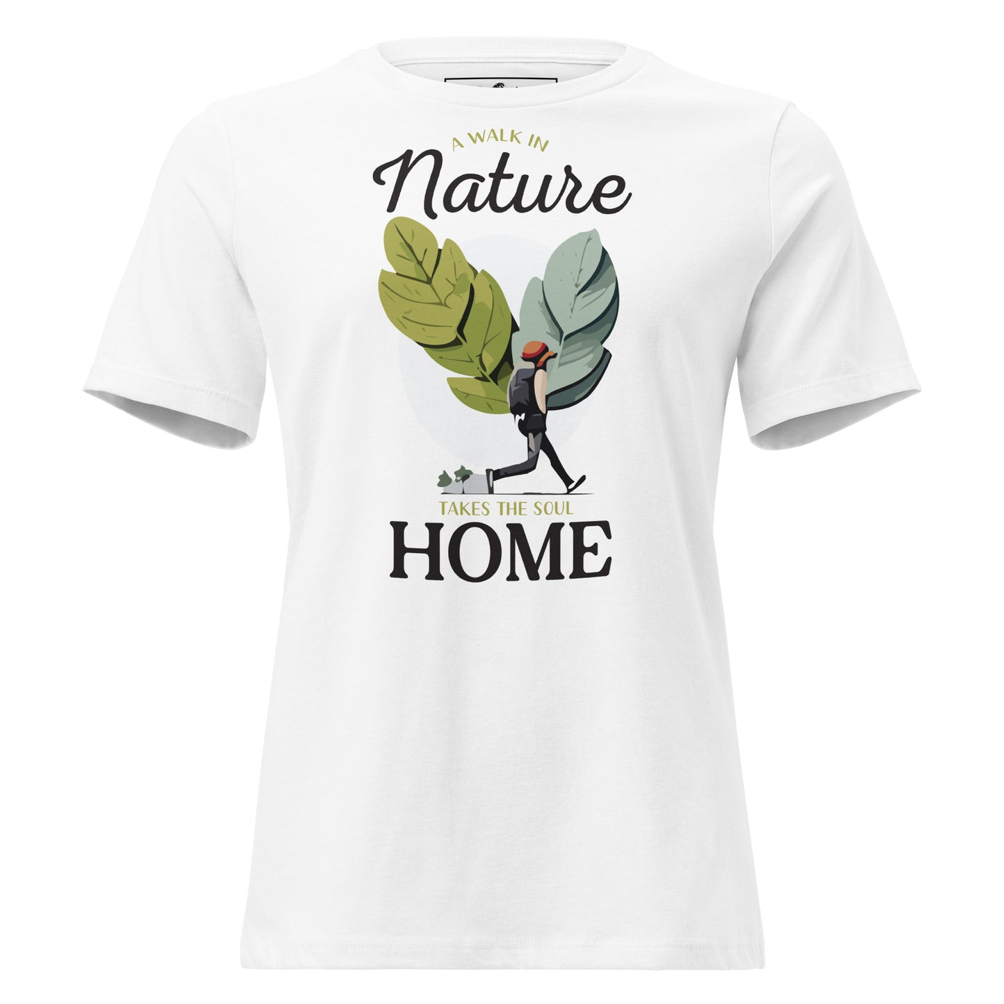 A Walk in Nature Takes the Soul Home - Leaf Hiker White Motivational Women’s T-Shirt