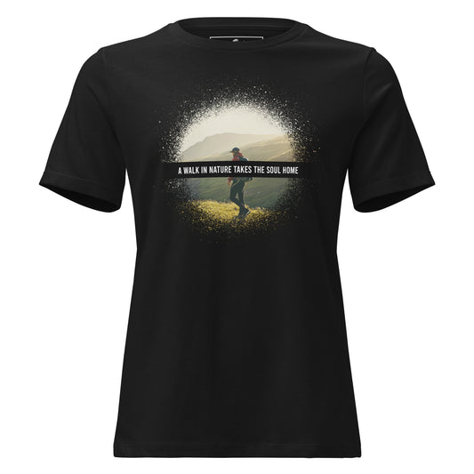 A Walk in Nature Takes the Soul Home - Mountain Trek Black Motivational Women’s T-Shirt