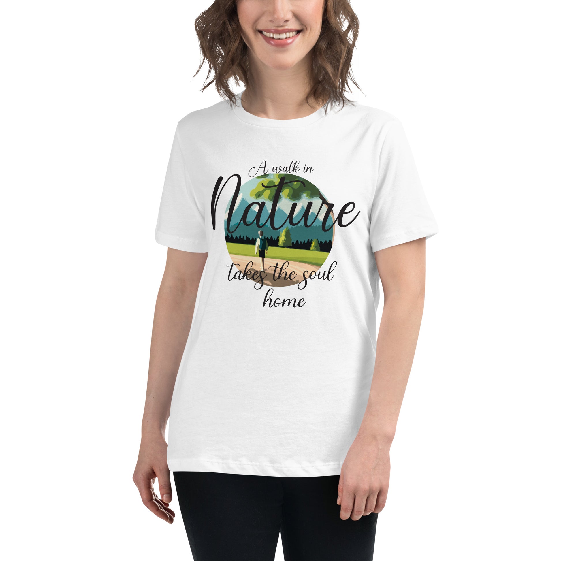A Walk in Nature Takes the Soul Home - Scenic White Motivational Women’s T-Shirt Lifestyle