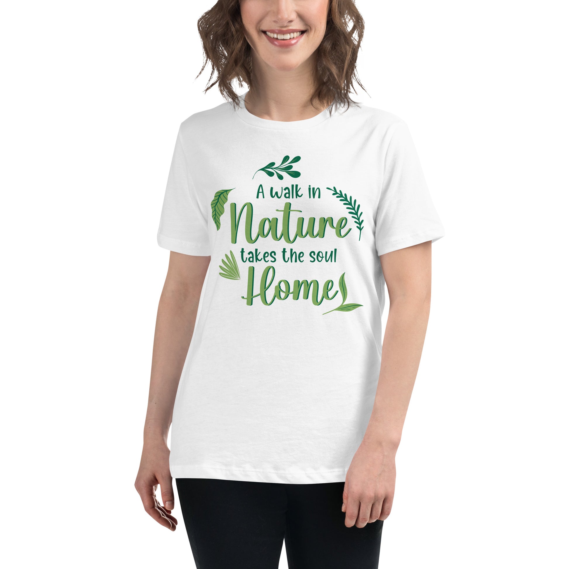 A Walk in Nature Takes the Soul Home - White Motivational Women’s T-Shirt Lifestyle