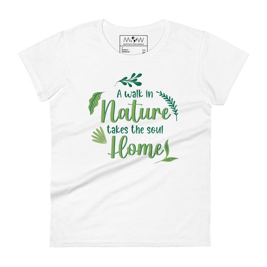 A Walk in Nature Women’s Motivational White T-Shirt
