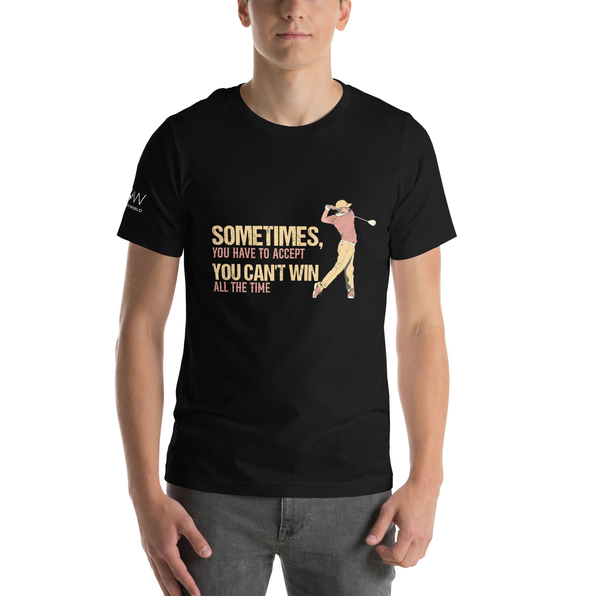 Accept You Can't Win All The Time Golf Men's Motivational Black T-Shirt