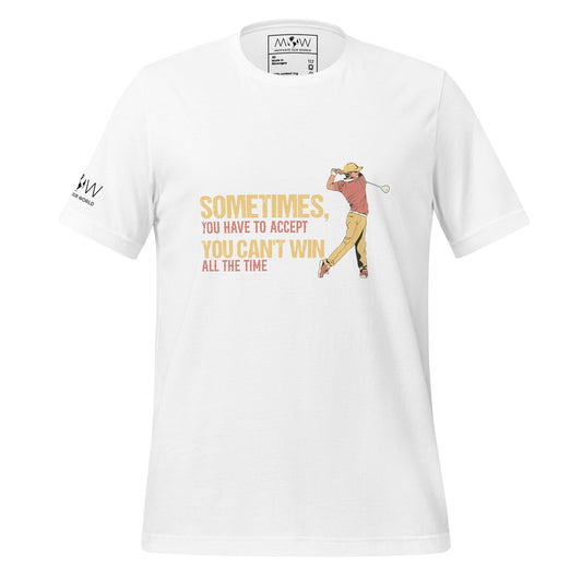 Accept You Can't Win All The Time Golf Men's Motivational White T-Shirt