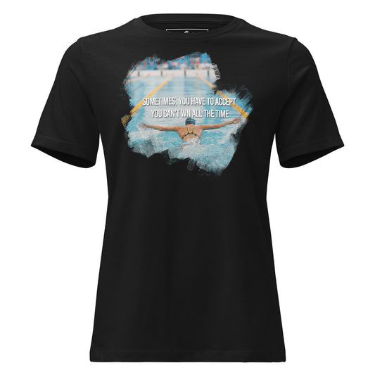 Accept You Can't Win All The Time Swimming Black Motivational Women’s T-Shirt