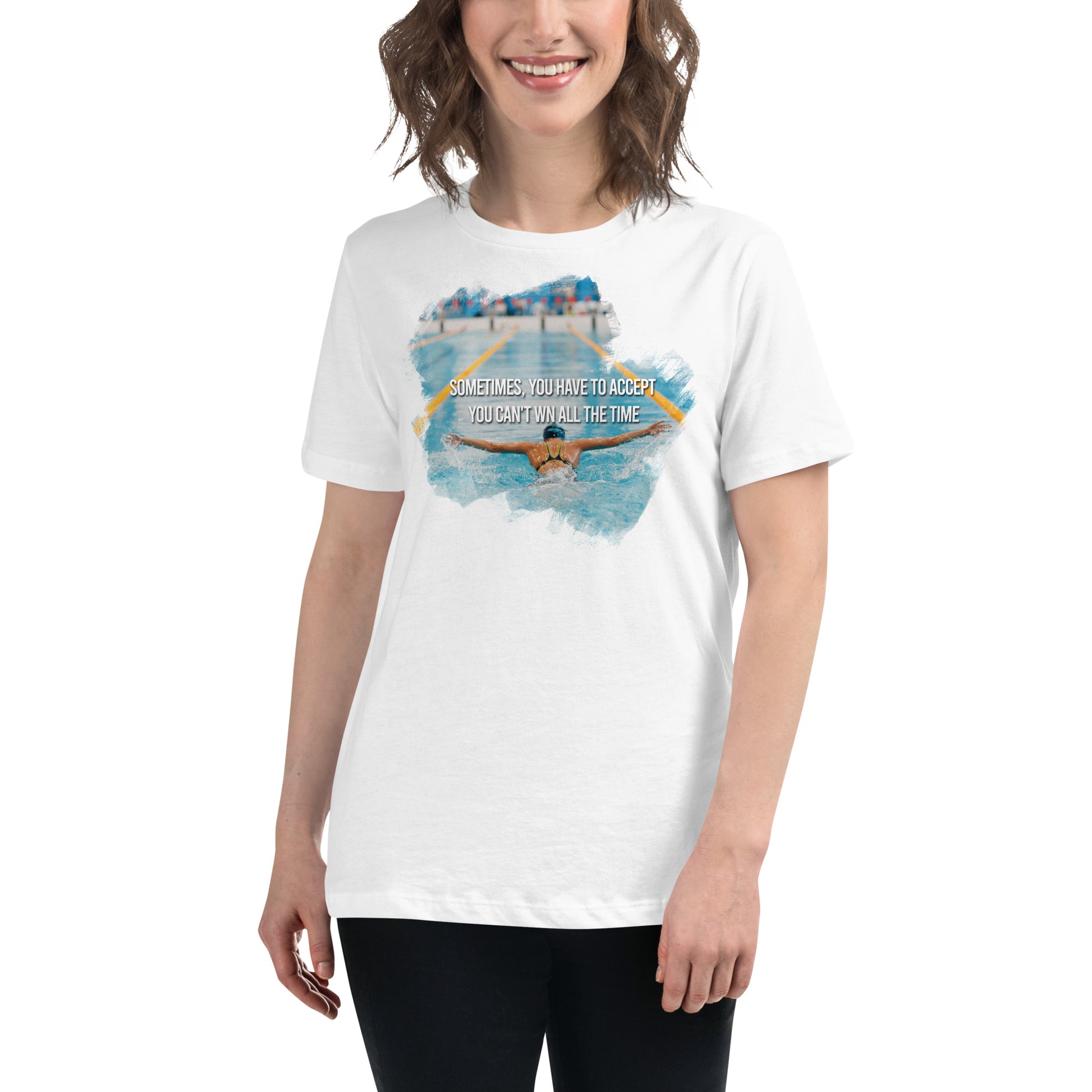 Accept You Can't Win All The Time Swimming White Motivational Women’s T-Shirt Lifestyle