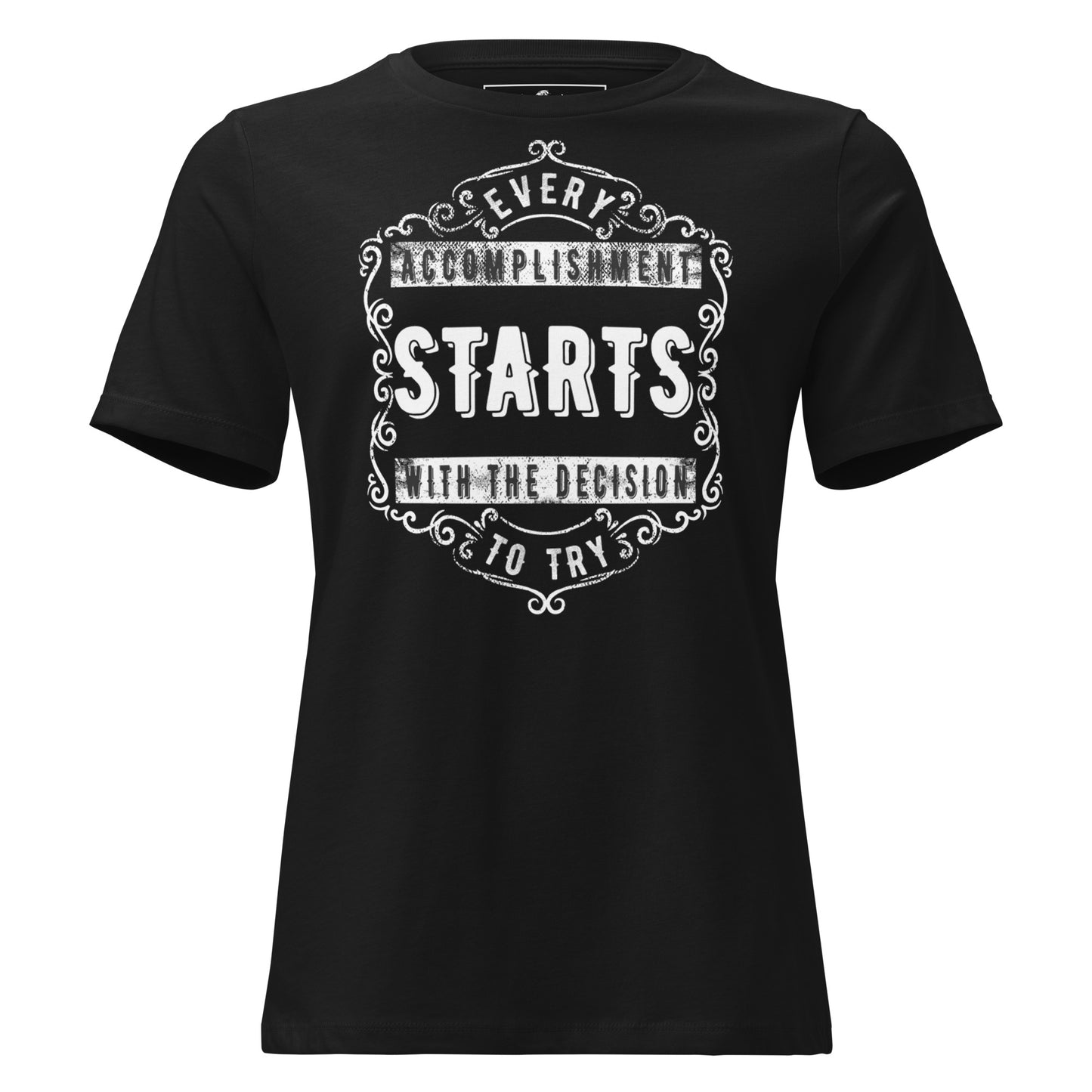 Accomplishment with the Decision Black Motivational Women’s T-Shirt